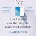 Cover Art for B07FM3LPPG, The Intelligence Trap: Revolutionise your Thinking and Make Wiser Decisions by David Robson