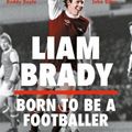 Cover Art for 9781804184684, Born to be a Footballer: My Autobiography by Liam Brady