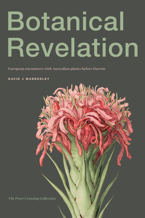 Cover Art for 9781742236476, Botanical Revelation: European encounters with Australian plants before Darwin by David J. Mabberley