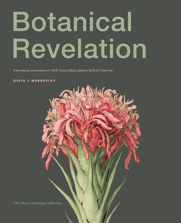 Cover Art for 9781742236476, Botanical Revelation: European encounters with Australian plants before Darwin by David J. Mabberley