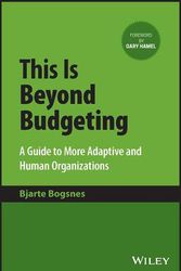 Cover Art for 9781394171248, This Is Beyond Budgeting: A Guide to More Adaptive and Human Organizations by Bjarte Bogsnes