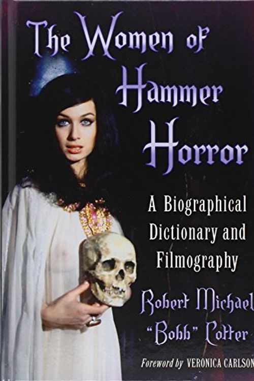 Cover Art for 9780786472086, The Women of Hammer Horror by Robert Michael "Bobb" Cotter