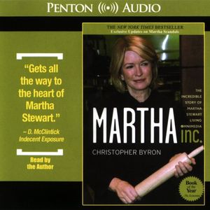 Cover Art for B000I0HDVQ, Martha Inc.: The Incredible Story of Martha Stewart Living Omnimedia by Christopher Byron
