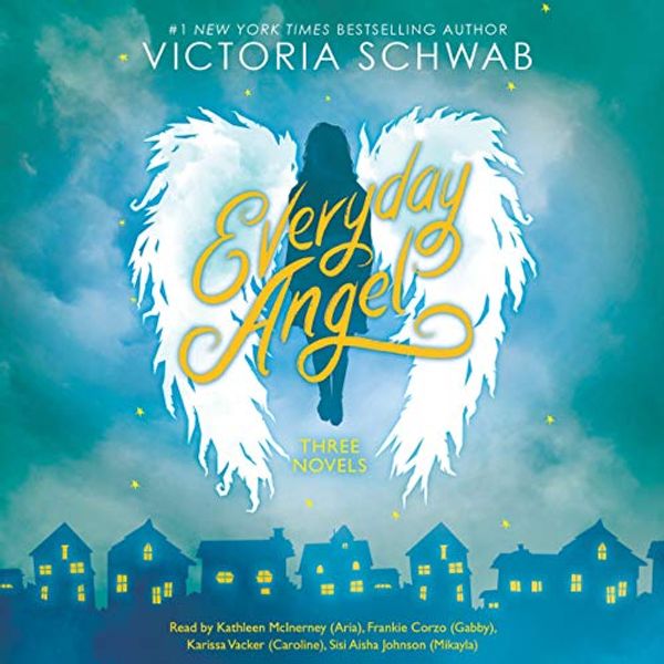Cover Art for B07ZFY5JGZ, Everyday Angel Collection: New Beginnings, Second Chances, Last Wishes: Everyday Angel, Books 1-3 by Victoria Schwab