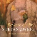 Cover Art for 9781906548155, Beware of Pity by Stefan Zweig