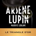 Cover Art for B007RH1HR4, ARSÈNE LUPIN - Le triangle d'or by Maurice Leblanc