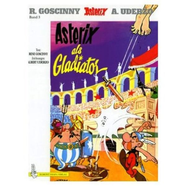 Cover Art for 9780828849234, Asterix als Gladiator (German edition of Asterix the Gladiator) by Rene De Goscinny, Albert Uderzo