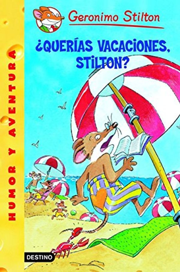 Cover Art for 9788408059929, Querias Vacaciones, Stilton / Surf's Up, Geronimo! by Geronimo Stilton