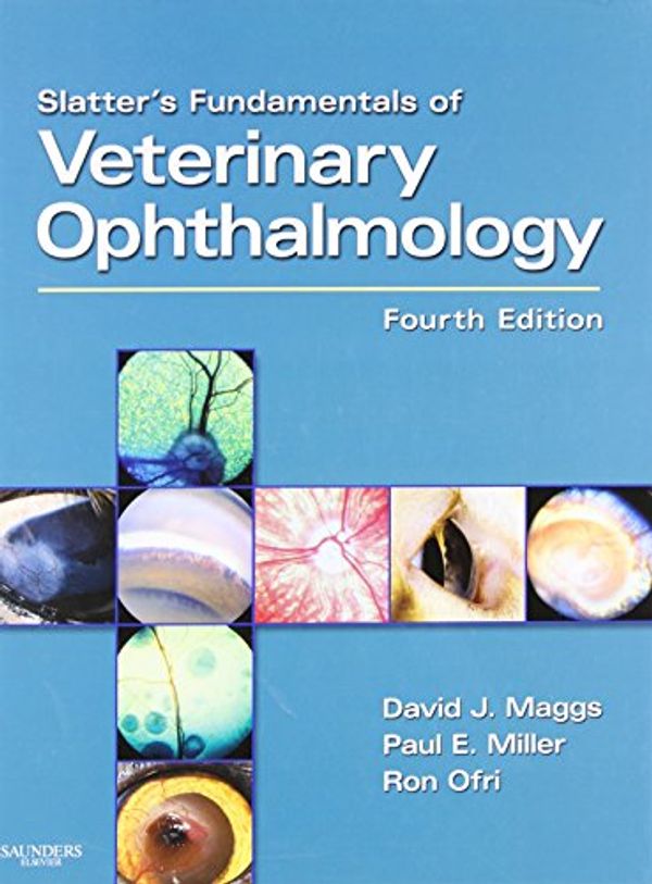 Cover Art for 9780721605616, Slatter’s Fundamentals of Veterinary Ophthalmology by David Maggs, Paul Miller, Ron Ofri
