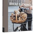 Cover Art for 9781452119625, Bread Exchange: Tales and Recipes from My Journey of Baking and Bartering by Malin Elmlid