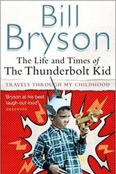 Cover Art for 9780552155465, The Life and Times of the Thunderbolt Kid by Bill Bryson