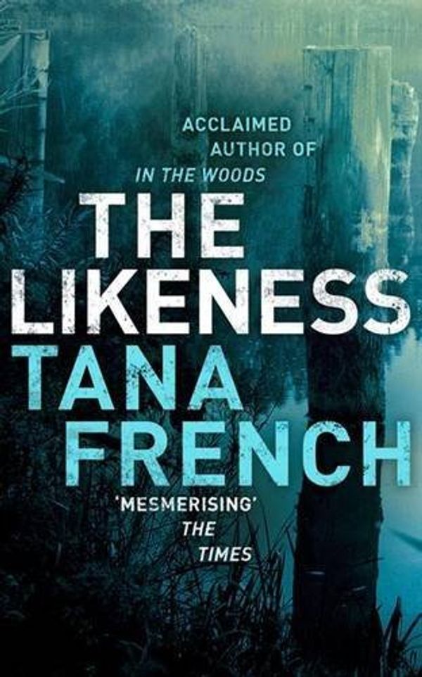 Cover Art for 8601417795316, The Likeness: Written by Tana French, 2009 Edition, Publisher: Hachette Books Ireland [Paperback] by Tana French