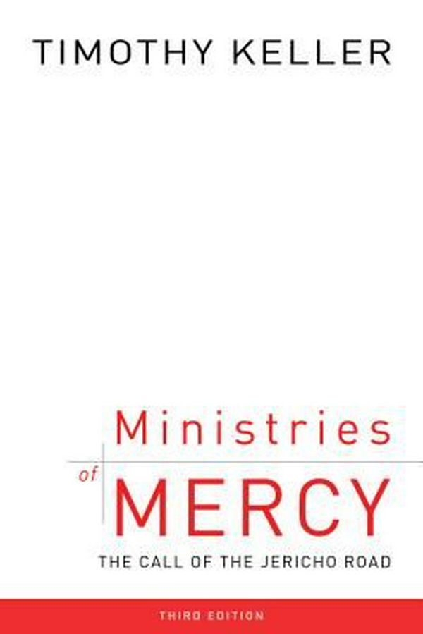 Cover Art for 9781596389557, Ministries of Mercy, Third EditionThe Call of the Jericho Road by Timothy J. Keller