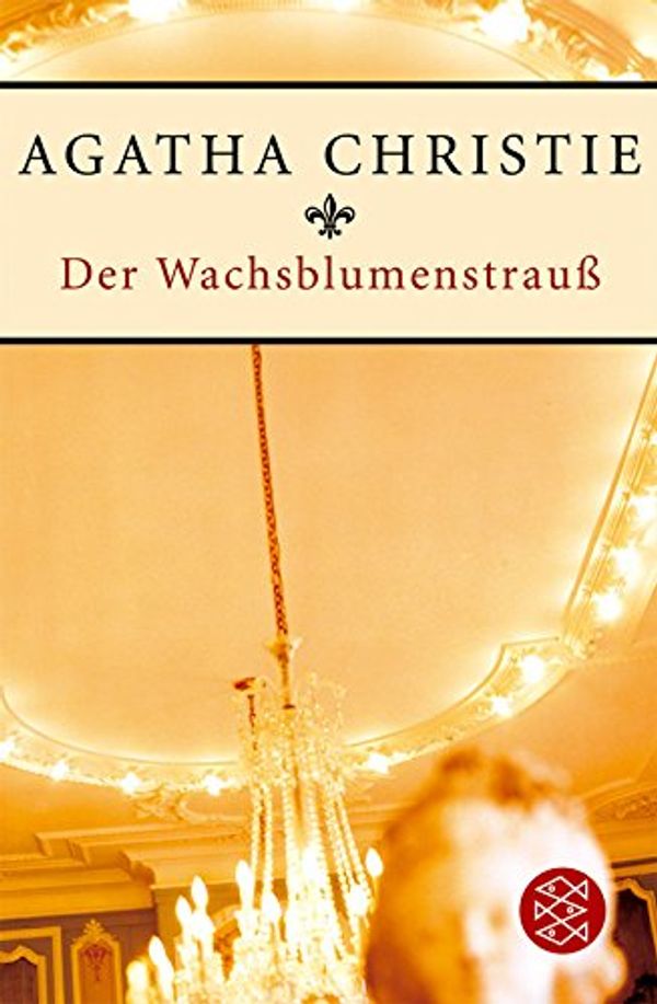 Cover Art for 9783596165391, Der Wachsblumenstrauss by Agatha Christie