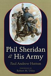 Cover Art for 9780806131887, Phil Sheridan and His Army by Paul Andrew Hutton