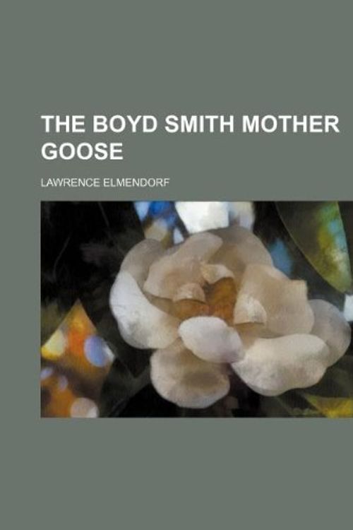 Cover Art for 9781130346299, The Boyd Smith Mother Goose by Lawrence Elmendorf