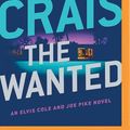Cover Art for 9781455877669, The Wanted (Elvis Cole/Joe Pike Series) by Robert Crais