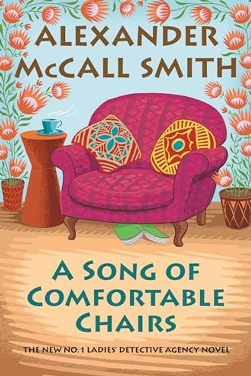Cover Art for 9781039004382, A Song of Comfortable Chairs by Alexander McCall Smith