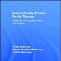 Cover Art for 9781138678200, Socioculturally Attuned Family TherapyGuidelines for Equitable Theory and Practice by Teresa McDowell