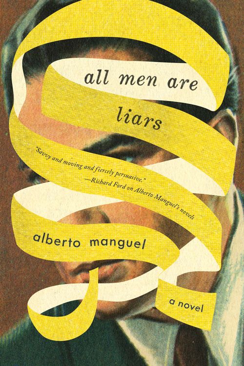 Cover Art for 9781594488351, All Men Are Liars by Alberto Manguel