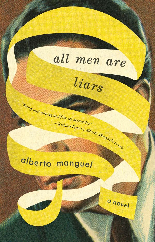 Cover Art for 9781594488351, All Men Are Liars by Alberto Manguel