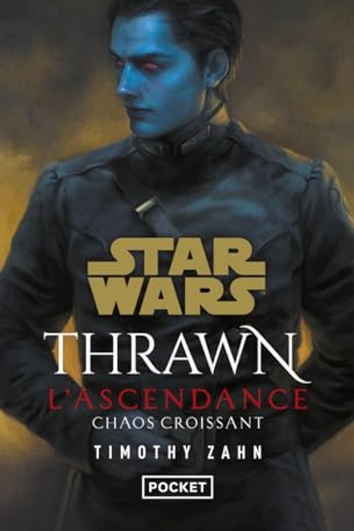 Cover Art for 9782266318242, Star Wars Thrawn : L'Ascendance - Tome 1 Chaos croissant (1) by Timothy Zahn