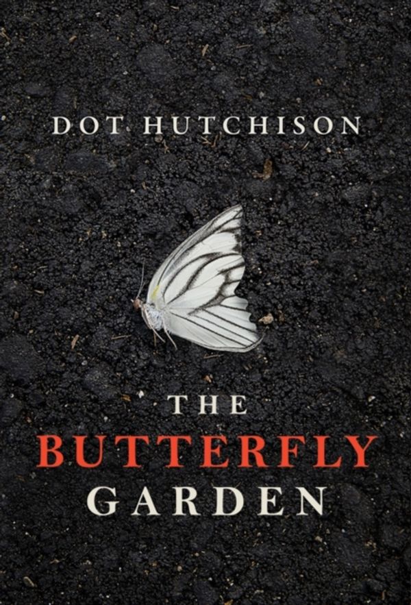 Cover Art for 9781503934719, The Butterfly Garden by Dot Hutchison