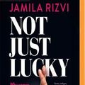 Cover Art for 9781978623941, Not Just Lucky by Jamila Rizvi