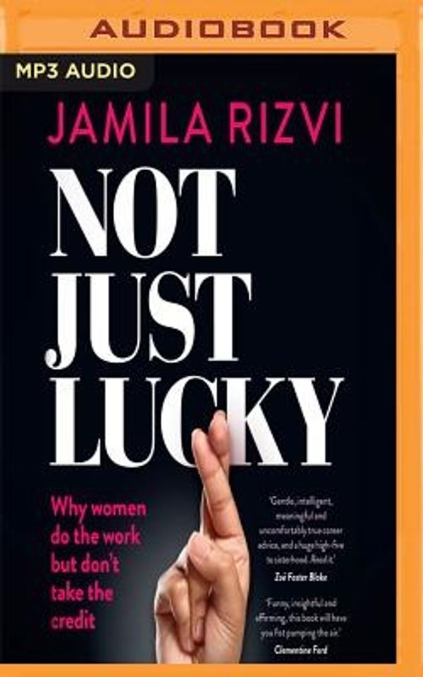Cover Art for 9781978623941, Not Just Lucky by Jamila Rizvi