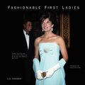 Cover Art for 9780615418452, Fashionable First Ladies by L S Johnson