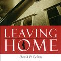 Cover Art for 9780231134774, Leaving Home by David Celani