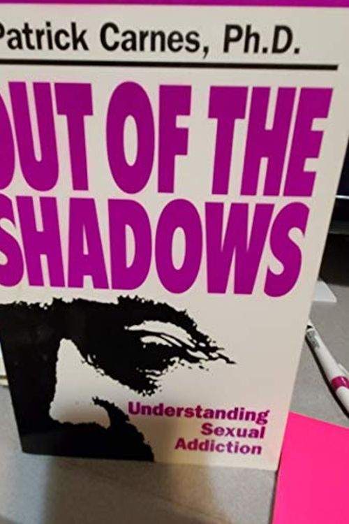 Cover Art for 9780896382695, Out of the Shadows: Understanding Sexual Addiction by Patrick Carnes