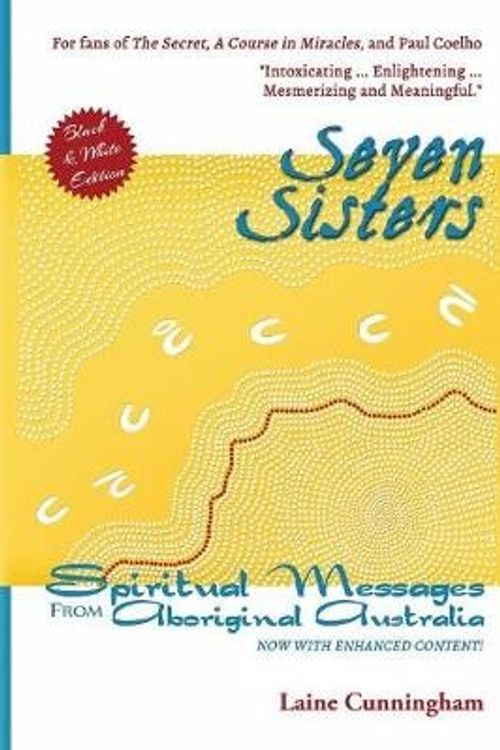 Cover Art for 9780998224008, Seven SistersSpiritual Messages from Aboriginal Australia by Laine Cunningham