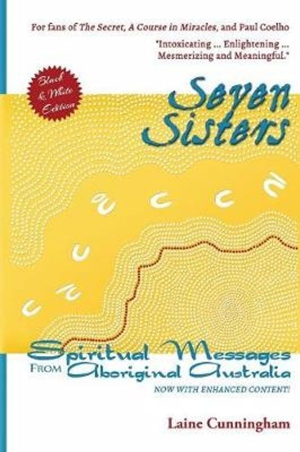 Cover Art for 9780998224008, Seven SistersSpiritual Messages from Aboriginal Australia by Laine Cunningham