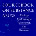Cover Art for 9780205198023, Sourcebook on Substance Abuse: Etiology, Epidemiology, Assessment, and Treatment by Ralph E. Tarter, Robert T. Ammerman, Robert T. Ammerman
