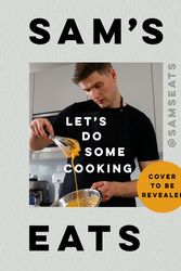 Cover Art for 9781399606172, Sam's Eats: Let's Do Some Cooking by Sam Way