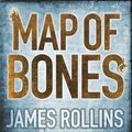 Cover Art for 9780752881218, Map of Bones by James Rollins