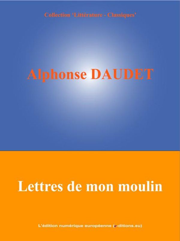 Cover Art for 9782806701336, Lettres de mon moulin by Alphonse Daudet