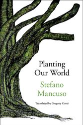 Cover Art for 9781635422566, Planting Our World by Stefano Mancuso