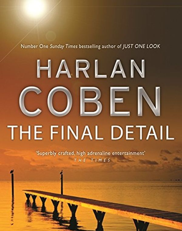 Cover Art for 9780752861319, The Final Detail by Harlan Coben, Tim Machin