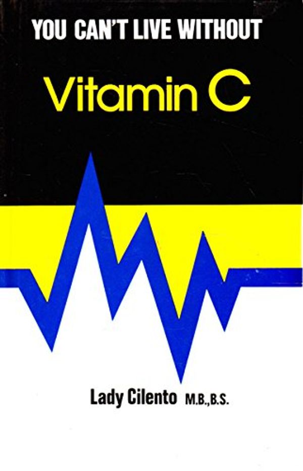 Cover Art for 9780723353089, You Can't Live Without Vitamin C by Lady Cilento