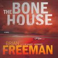 Cover Art for 9781441780454, The Bone House by Brian Freeman
