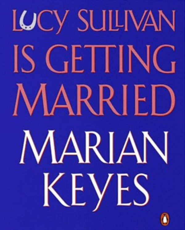 Cover Art for 9780141801162, Lucy Sullivan is Getting Married by Marian Keyes