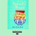 Cover Art for 9781459674967, On the Noodle Road by Jen Lin-Liu