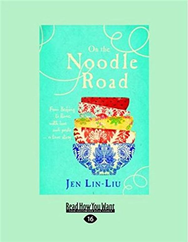 Cover Art for 9781459674967, On the Noodle Road by Jen Lin-Liu