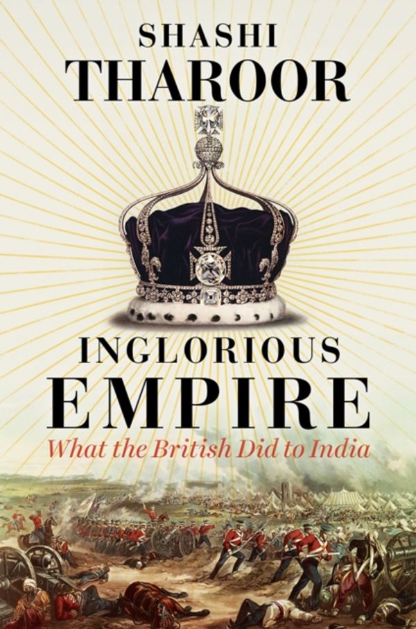 Cover Art for 9781849048088, Inglorious Empire: What the British Did to India by Shashi Tharoor