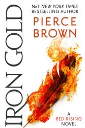 Cover Art for 9781473646568, Iron Gold: The explosive new novel in the Red Rising series: Red Rising Series 4 by Pierce Brown