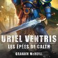 Cover Art for B08VS8K6X6, Les Épées de Calth (The Chronicles of Uriel Ventris: Warhammer 40,000 t. 7) (French Edition) by McNeill, Graham