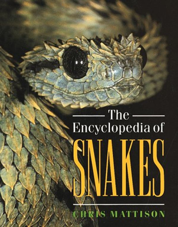 Cover Art for 9780816030729, The Encyclopedia of Snakes by Chris Mattison