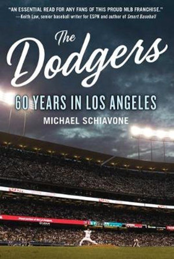 Cover Art for 9781683583714, The Dodgers: 60 Years in Los Angeles by Michael Schiavone